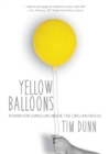 Yellow Balloons : Power for Living Life Above the Circumstances - Book