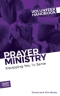Prayer Ministry Volunteer Handbook : Equipping You to Serve - Book
