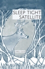 Sleep Tight Satellite : Stories - Book