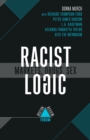 Racist Logic - Markets, Drugs, Sex - Book