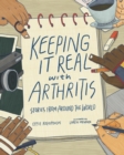 Keeping it Real with Arthritis : Stories from Around the World - Book