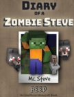 Diary of a Minecraft Zombie Steve : Book 1 - Beep - Book