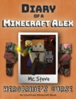 Diary of a Minecraft Alex : Book 1 - Herobrine's Curse - Book