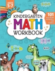 Kindergarten Math Activity Workbook : 101 Fun Math Activities and Games Addition and Subtraction, Counting, Money, Time, Fractions, Comparing, Color by Number, Worksheets, and More Kindergarten and 1s - Book
