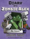 Diary of a Minecraft Zombie Alex : Book 2 - Zombie Army - Book