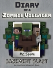 Diary of a Minecraft Zombie Villager : Book 1 - Basement Blast - Book