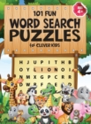 101 Fun Word Search Puzzles for Clever Kids 4-8 : First Kids Word Search Puzzle Book ages 4-6 & 6-8. Word for Word Wonder Words Activity for Children 4, 5, 6, 7 and 8 (Fun Learning Activities for Kids - Book