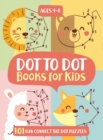 Dot To Dot Books For Kids Ages 4-8 : 101 Fun Connect The Dots Books for Kids Age 3, 4, 5, 6, 7, 8 Easy Kids Dot To Dot Books Ages 4-6 3-8 3-5 6-8 (Boys & Girls Connect The Dots Activity Books) - Book