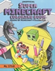Super Minecraft Coloring Book : Hours Of Minecraft-Filled Fun - Book