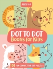 Dot To Dot Books For Kids Ages 4-8 : 101 Fun Connect The Dots Books for Kids Age 3, 4, 5, 6, 7, 8 Easy Kids Dot To Dot Books Ages 4-6 3-8 3-5 6-8 (Boys & Girls Connect The Dots Activity Books) - Book