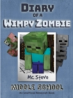 Diary of a Minecraft Wimpy Zombie Book 1 : Middle School (Unofficial Minecraft Series) - eBook