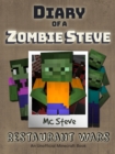 Diary of a Minecraft Zombie Steve Book 2 : Restaurant Wars (Unofficial Minecraft Series) - eBook