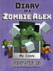 Diary of a Minecraft Zombie Alex Book 3 : Snowed In (Unofficial Minecraft Series) - eBook