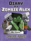 Diary of a Minecraft Zombie Alex Book 2 : Zombie Army (Unofficial Minecraft Series) - eBook