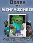 Diary of a Minecraft Wimpy Zombie Book 3 : Monster Christmas (Unofficial Minecraft Series) - Book
