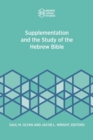 Supplementation and the Study of the Hebrew Bible - Book