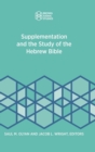 Supplementation and the Study of the Hebrew Bible - Book