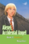 Brothers : Alexei, Accidental Angel - Book 4 - Book