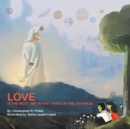 Love Is the Most Important Thing in the Universe - Book