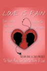 Love Is Pain : A Self-Help Motivational Recovery Book on Emotional Pain - Book