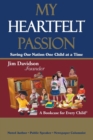 My Heartfelt Passion : Saving Our Nation One Child at a Time - Book