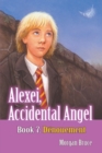 Denouement : Alexei, Accidental Angel. Book 7 - Book