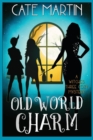 Old World Charm : A Witches Three Cozy Mystery - Book