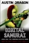 Digital Samurai : Liquid Cool: The Cyberpunk Detective Series (From the Crazy Maniac Files, Book Two) - Book