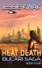 Heat Death : The Bulari Saga - Book