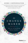 The Changemaker : The Art Of Building Better Leaders - Book
