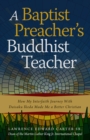 A Baptist Preacher's Buddhist Teacher - eBook