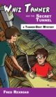 Whiz Tanner and the Secret Tunnel - Book