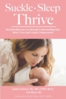 Suckle, Sleep, Thrive: Breastfeeding Success through Understanding Your Baby's Cues and Unique Temperament - Book