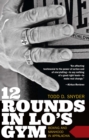 12 Rounds in Lo's Gym : Boxing and Manhood in Appalachia - eBook
