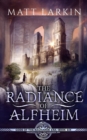 The Radiance of Alfheim : Eschaton Cycle - Book