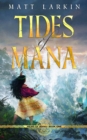Tides of Mana : Eschaton Cycle - Book