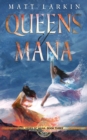 Queens of Mana : Eschaton Cycle - Book