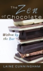 The Zen of Chocolate : Wisdom by the Bar - Book