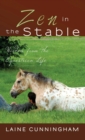 Zen in the Stable : Wisdom from the Equestrian Life - Book