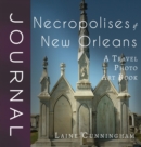 Necropolises of New Orleans Journal : Large journal, blank, 8.5x8.5 - Book
