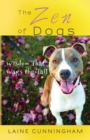 The Zen of Dogs : Wisdom That Wags the Tail - Book