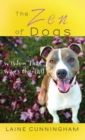 The Zen of Dogs : Wisdom That Wags the Tail - Book
