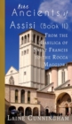More Ancients of Assisi (Book II) : From the Basilica of Saint Francis to the Rocca Maggiore - Book