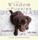 The Wisdom of Puppies Journal : Large journal, lined, 8.5x8.5 - Book