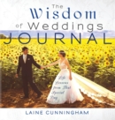 The Wisdom of Weddings Journal : Large journal, lined, 8.5x8.5 - Book