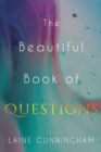 The Beautiful Book of Questions : Simple Yet Profound Prompts to Transform Your Life - Book