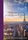 Portraits of Paris : From the Louvre to the Eiffel Tower - Book