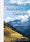 Grandeur in the Republic of Georgia : From Signagi to Stepantsminda - Book