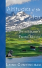 Altitudes of the Alps : Switzerland's Ticino Region - Book