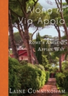 Along the Via Appia : Rome's Ancient Appian Way - Book